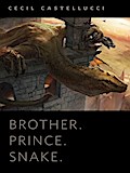 Brother. Prince. Snake.