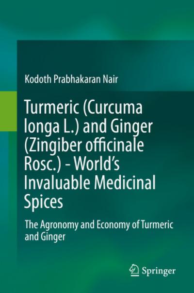Turmeric (Curcuma longa L.) and Ginger (Zingiber officinale Rosc.)  - World’s Invaluable Medicinal Spices