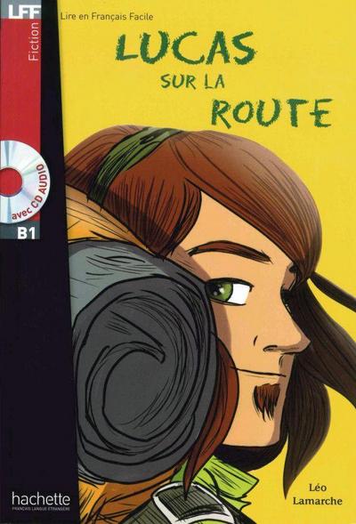 Lucas sur la route: Lektüre + Audio-CD (LFF - Lire en Francais Facile)