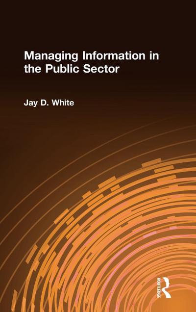 Managing Information in the Public Sector