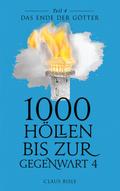 1000 Höllen bis zur Gegenwart IV