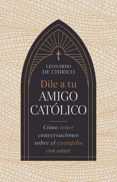 Dile a Tu Amigo Católico
