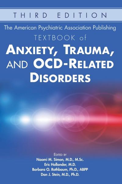 The American Psychiatric Association Publishing Textbook of Anxiety, Trauma, and OCD-Related Disorders