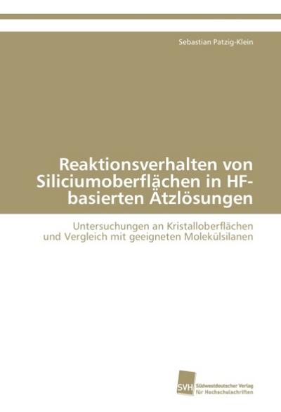 Reaktionsverhalten von Siliciumoberflächen in HF-basierten Ätzlösungen