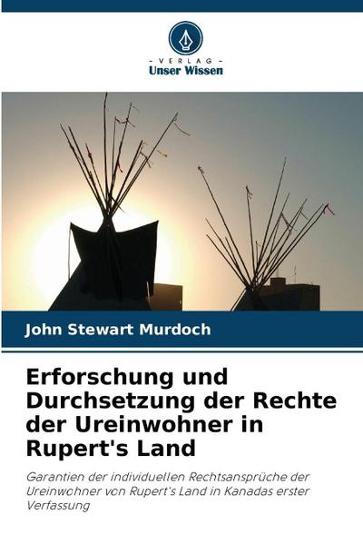 Erforschung und Durchsetzung der Rechte der Ureinwohner in Rupert’s Land