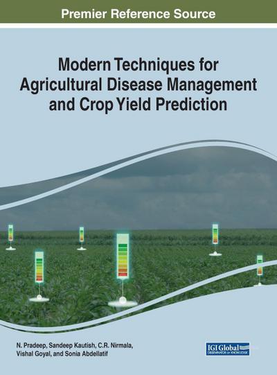 Modern Techniques for Agricultural Disease Management and Crop Yield Prediction