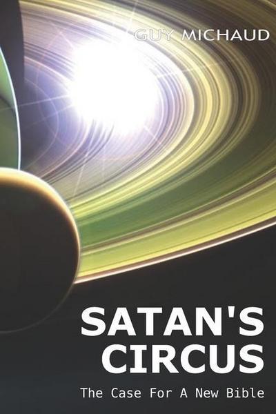 Satan’s Circus: The Case For A New Bible