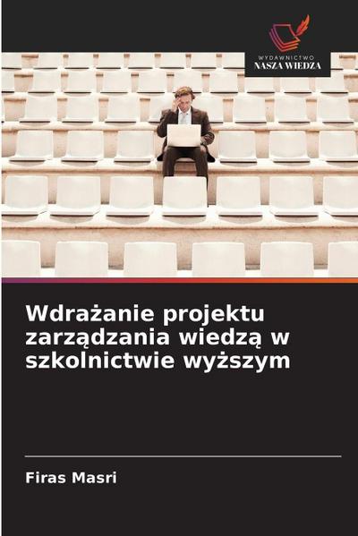 Wdra¿anie projektu zarz¿dzania wiedz¿ w szkolnictwie wy¿szym