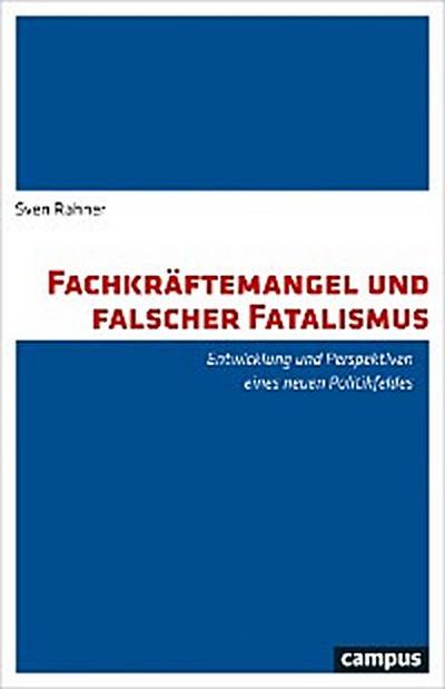 Fachkräftemangel und falscher Fatalismus