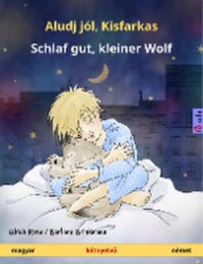 Aludj jól, Kisfarkas - Schlaf gut, kleiner Wolf (magyar - német)