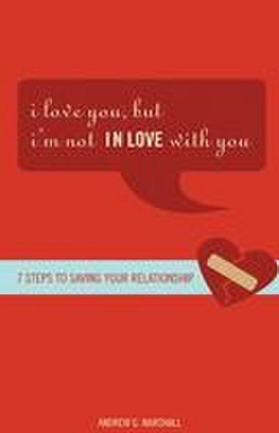 I Love You, But I’m Not in Love with You