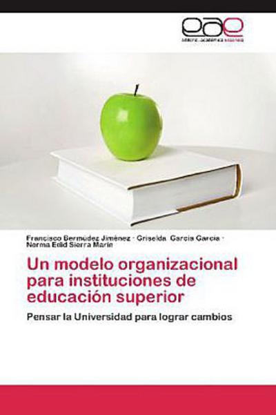 Un modelo organizacional para instituciones de educación superior