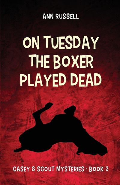 On Tuesday the Boxer Played Dead