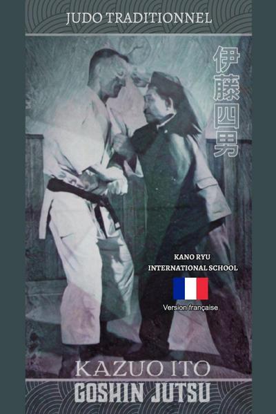 Kazuo Ito Goshin Jutsu - Judo Traditionnel  (française)