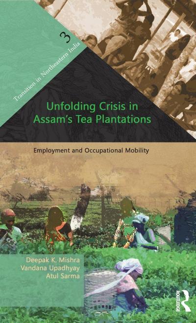 Unfolding Crisis in Assam’s Tea Plantations