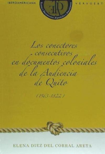 Los conectores consecutivos en documentos coloniales de la audiencia de Quito, 1563-1822