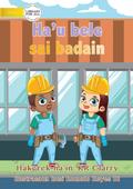 I Can Be A Builder - Ha’u bele sai badain
