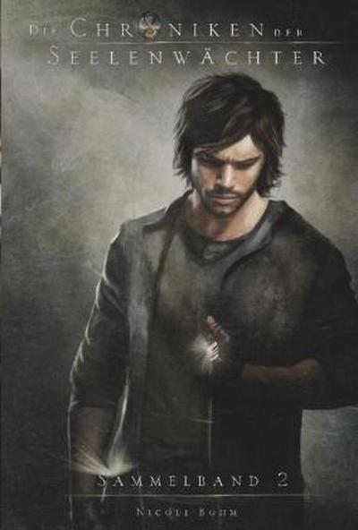 Die Chroniken der Seelenwächter - Sammelband 2 (Bände 4-6)