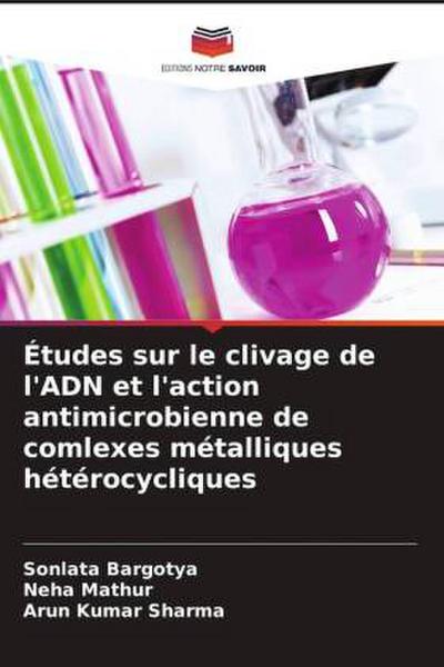 Études sur le clivage de l’ADN et l’action antimicrobienne de comlexes métalliques hétérocycliques