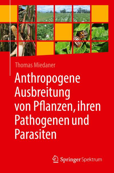 Anthropogene Ausbreitung von Pflanzen, ihren Pathogenen und Parasiten