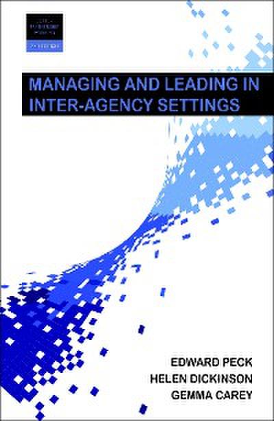 Managing and Leading in Inter-Agency Settings