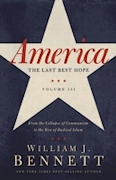 America: The Last Best Hope (Volume III)