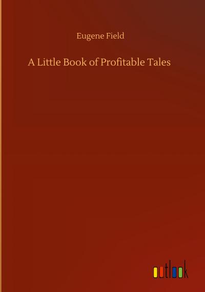 A Little Book of Profitable Tales