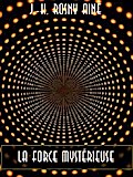 La force mystérieuse
