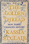 The Golden Thread: How Fabric Changed History