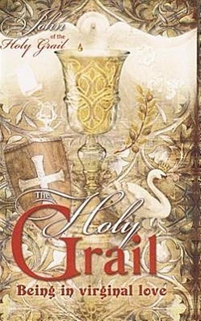 The Holy Grail: Being in Virginal Love