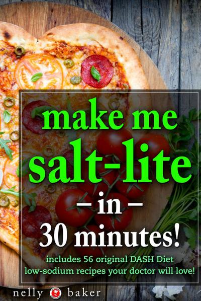 Make Me Salt-lite... in 30 minutes! (My Cooking Survival Guide, #3)