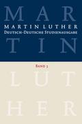 Martin Luther: Deutsch-Deutsche Studienausgabe. Band 3