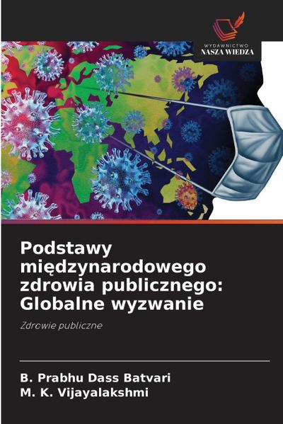 Podstawy mi¿dzynarodowego zdrowia publicznego: Globalne wyzwanie