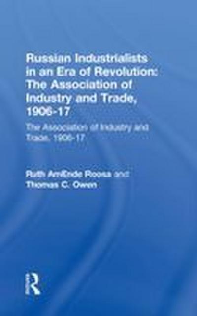 Russian Industrialists in an Era of Revolution