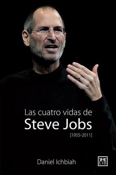 Las cuatro vidas de Steve Jobs