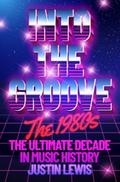 Into the Groove: The 1980s