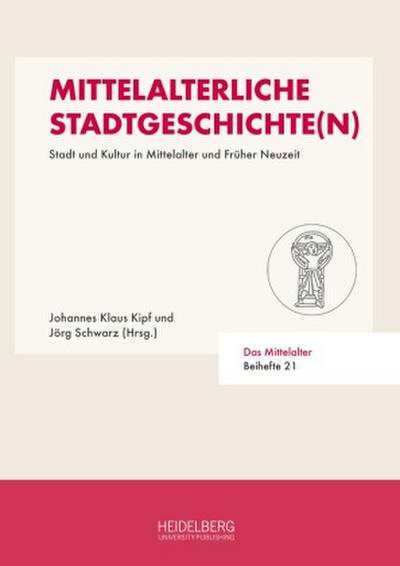 Mittelalterliche Stadtgeschichte(n)