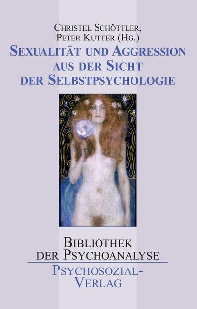 Sexualität und Aggression aus der Sicht der Selbstpsychologie
