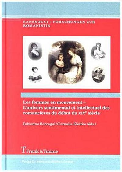 Les femmes en mouvement - L’univers sentimental et intellectuel des romancières du début du XIXe siècle