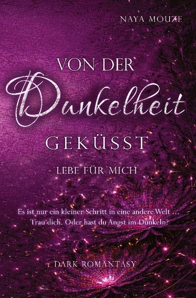 Von der Dunkelheit geküsst