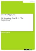 Zu Montaigne: Essai III,13 - "De l’experience"