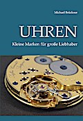 Uhren - Kleine Marken für große Liebhaber