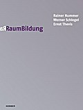 RaumBildung: Rainer Nummer, Werner Schlegel, Ernst Thevis