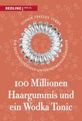 100 Millionen Haargummis - und ein Wodka Tonic