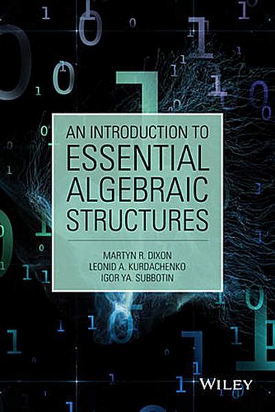 An Introduction to Essential Algebraic Structures