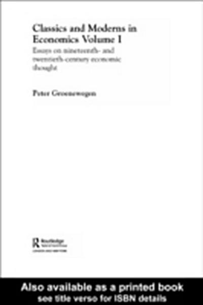 Classics and Moderns in Economics Volume I