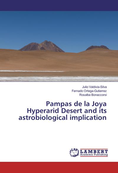 Pampas de la Joya Hyperarid Desert and its astrobiological implication