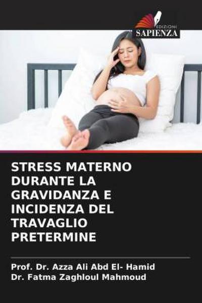STRESS MATERNO DURANTE LA GRAVIDANZA E INCIDENZA DEL TRAVAGLIO PRETERMINE
