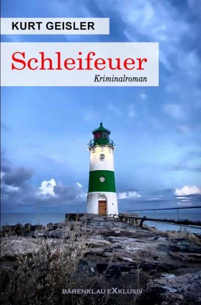 Schleifeuer - Ein Kriminalroman