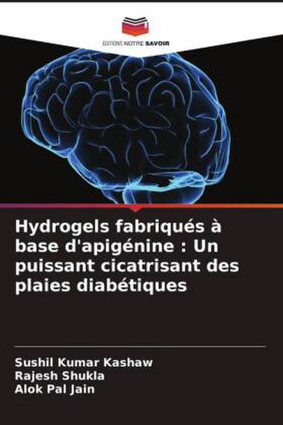 Hydrogels fabriqués à base d’apigénine : Un puissant cicatrisant des plaies diabétiques